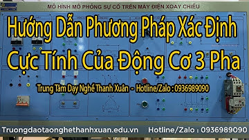 HD Phương Pháp Xác Định Cực Tính Của Động Cơ 3 Pha II Dạy Nghề Thanh Xuân 93 Nguyễn Tuân -0936989090