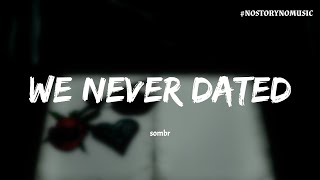 ｜你為何總讓我感到心痛，即使你從來都不是我能輕易擁有的人？｜sombr - we never dated 我們從未約過會