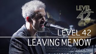 Level 42 - Leaving Me Now (Eternity Tour 2018)