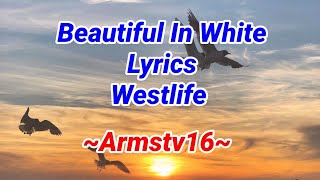 Beautiful In White | Lyrics | Westlife | Armstv16