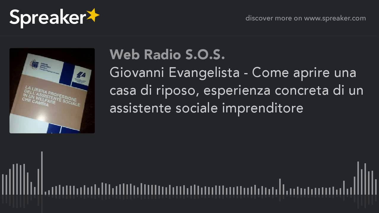 Giovanni Evangelista - Come aprire una casa di riposo, esperienza concreta di un assistente sociale