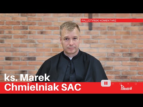 Pallotyński komentarz – 19 maja 2023 - ks. Marek Chmielniak SAC