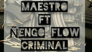 Ñengo Flow Ft Maestro Yek - Criminal 2020 (TRAPreview)