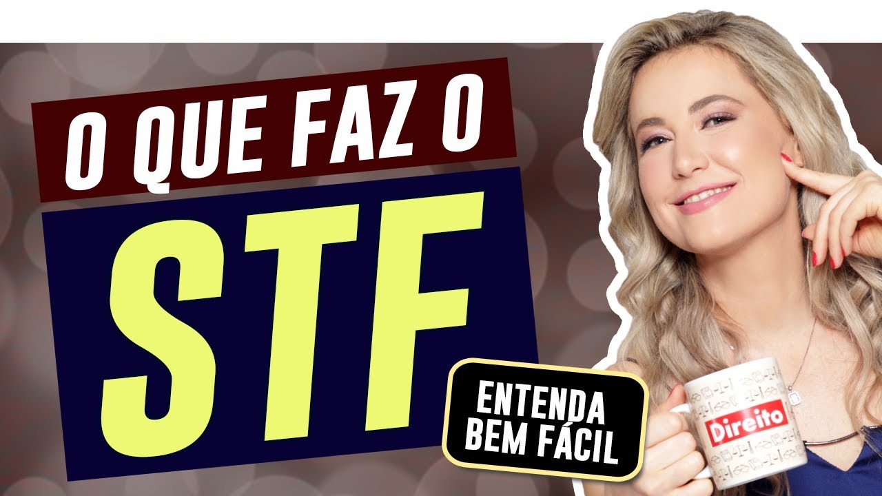 O que faz o STF? Qual é a função do Supremo Tribunal Federal? | Direito Constitucional