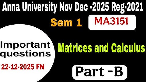 MA3151|Matrices and calculus|Anna University Nov Dec 2025|Regulation 2021|important questions 