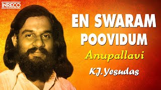 En Swaram Poovidum - Anupallavi Kj Yesudas Evergreen Malayalam Song Kj Joy Bichu Thirumala Hits