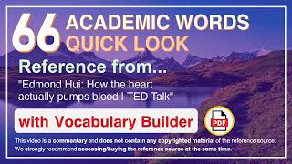 66 Academic Words Quick Look Ref from Edmond Hui: How the heart actually pumps blood | TED Talk