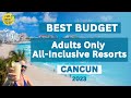 Best budget friendly adults only all inclusive resorts  cancun mexico