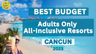Best Budget Friendly Adults Only All Inclusive Resorts | Cancun, Mexico by 3 Days 3 Noches 33,109 views 5 months ago 10 minutes, 34 seconds