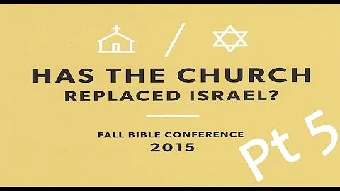 Has The Church Replaced Israel?  Part 5 - Dr. Michael Vlach (2015 Fall Bible Conference)