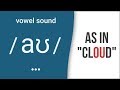 Diphthong Sound / aʊ / as in "cloud" – American English Pronunciation