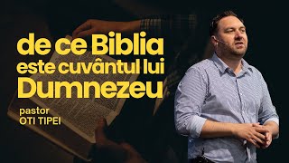 De ce Biblia este Cuvântul lui Dumnezeu | pastor Oti Tipei