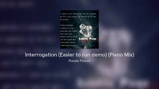 Interrogation (Easier to run demo) (Piano Mix) - Linkin Park