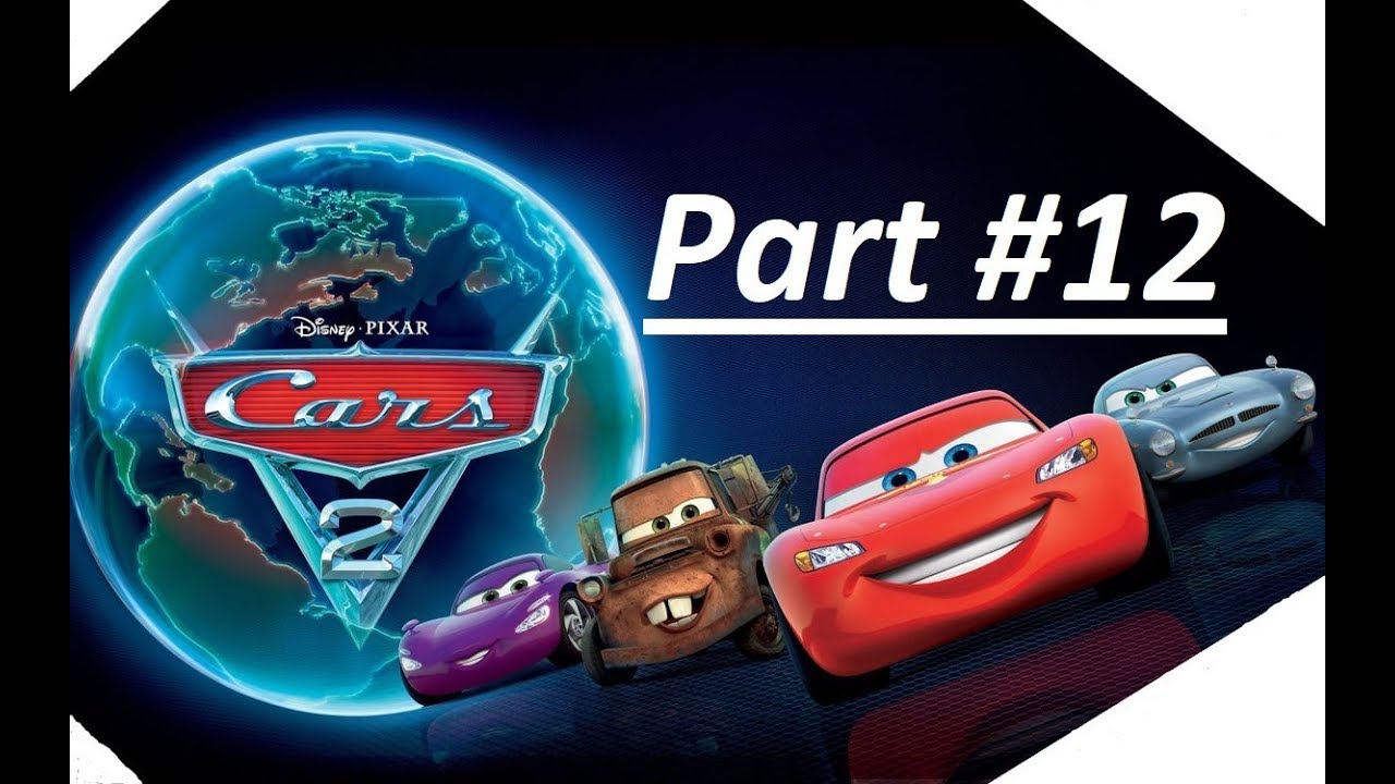 Disney Cars 2 The Video Game | Part 12 (100% Gameplay Walkthrough ...