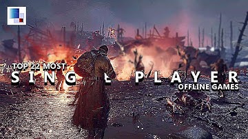 Top 22 Best "SINGLE PLAYER" Offline Android & iOS Games of JULY 2024