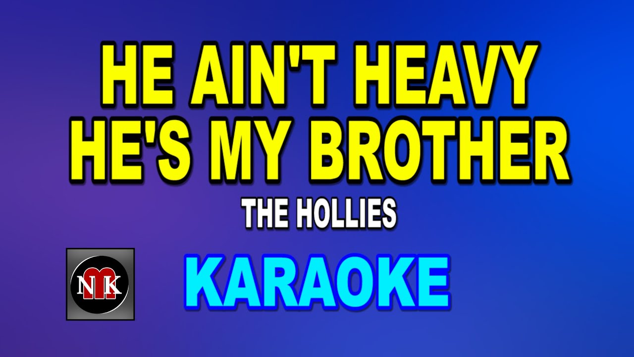 HE AIN'T HEAVY, HE'S MY BROTHER [ KARAOKE ] - THE HOLLIES@nuansamusikkaraoke