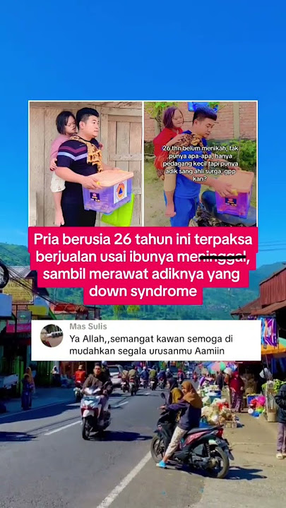 pria 26 tahun ini berjualan sambil merawat adik down syndrome
