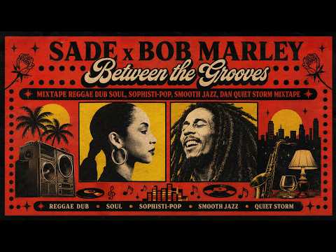 Sade x Bob Marley — The Smoothest Reggae Dub Soul Mix You'll Hear 🌙