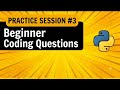 Python Programming Practice Session #3 | Beginner Coding Questions