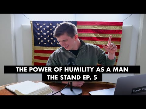 The Power of Humility as a Man | THE STAND EP. 5