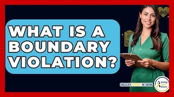 What Is A Boundary Violation? - Oncology Support Network