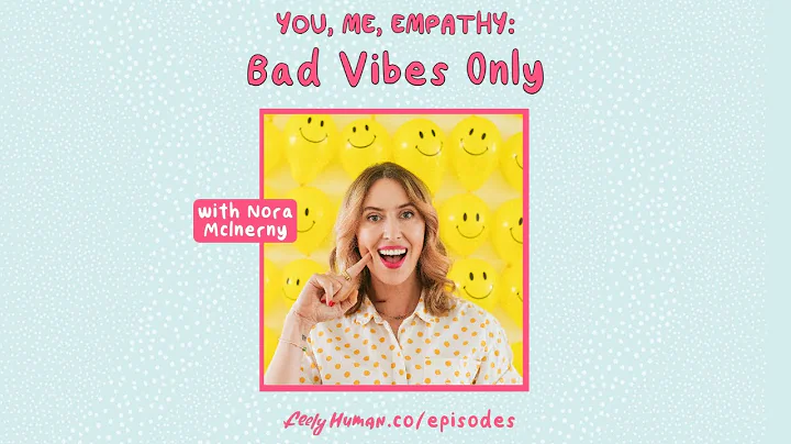 You, Me, Empathy - Ep 237: Bad Vibes Only with Nor...