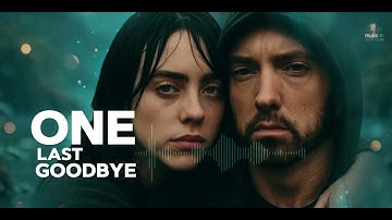Eminem x Billie Eilish -  One last goodbye [Audio Vizuals 2025]