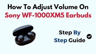 How To Adjust Volume On Sony WF-1000XM5 Earbuds screenshot 5