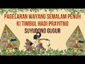 Pagelaran Wayang Semalam Penuh Ki Timbul Hadi Prayitno - Suyudono Gugur