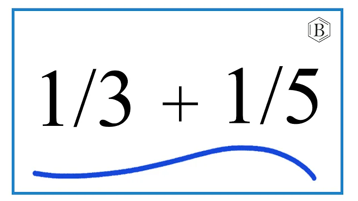 How to Add 1/3 + 1/5 (1/3 Plus 1/5)