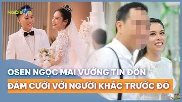 Điểm tin 8/2: Ngọc Mai vướng tin đồn kết hôn với người khác trước Quốc Nghiệp | Ngôi Sao VnExpress