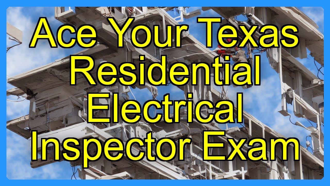Ace Your Texas Residential Electrical Inspector Exam