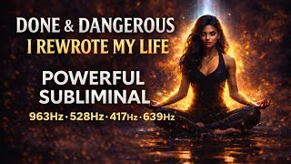 I Rewrote My Life | Powerful Subliminal (963Hz, 528Hz, 417Hz, 639Hz) | Law of Assumption