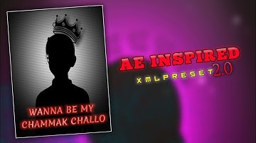 CHAMAK CHALLO 2.0 | AE INSPIRED FREE XML PRESET 🗃️