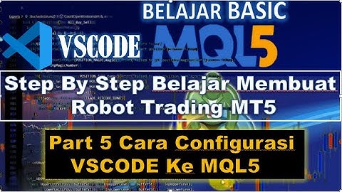 Learn to Make an MT5 Trading Robot #Part 5 How to Configure VSCODE With MQL5