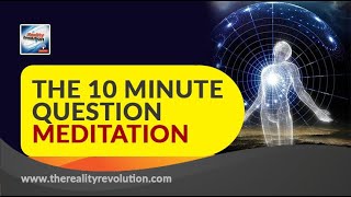 Guided Meditation  The 10 minute Question Meditation