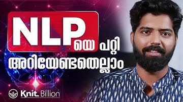 NLP യെ പറ്റി അറിയേണ്ടതെല്ലാം | Everything you need to know about NLP| NLP malayalam | Knit Billion