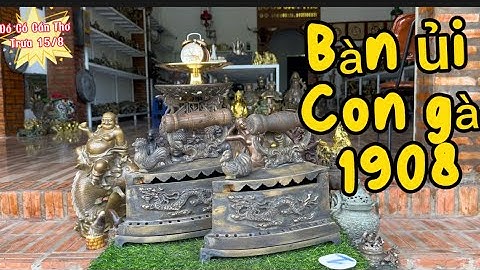 🔴🔴 Cặp Bàn Ủi Con Gà 1908 _ Tượng Đồng Châu Âu _ Gạt Tàn Bằng Đồng _ Trưa 15/8 #đồcổcầnthơ