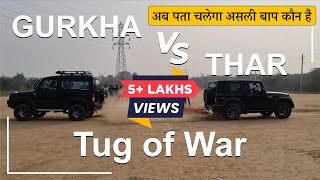 Force Gurkha vs Mahindra Thar Tug of War | Gurkha or Thar  Ab Pata Chalega Asli Baap Kaun Hai