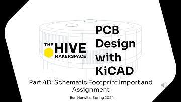PCB Design with KiCAD, part 4D: Assigning Footprints in the Schematic