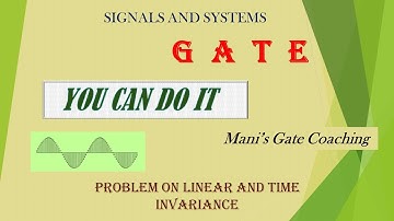 GATE Problem ||  Linear and Time Invariant system ( LTI ) | Signals and Systems | EE/EC/IN