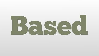 Based meaning and pronunciation
