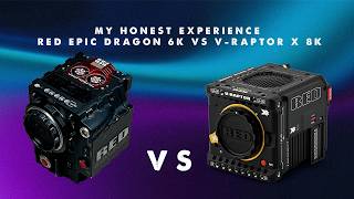 RED Epic Dragon 6K vs RED V-Raptor X 8K — My Real Experience 🎥