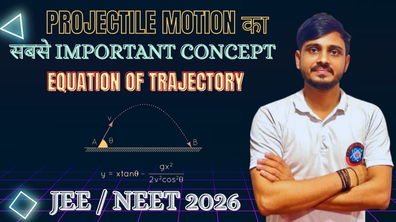 Equation of Trajectory Explained | Projectile Motion | JEE + NEET ...