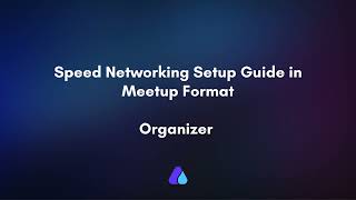 How to set up the Speed Networking Session in Airmeet | (OLDER VERSION)