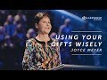 Joyce Meyer - Using Your Gifts Wisely (2019)