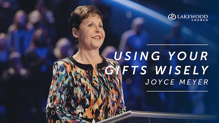 Joyce Meyer - Using Your Gifts Wisely (2019)