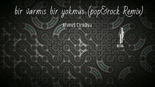 bir varmış bir yokmuş (Pop&Rock Ahmet Cinkaya Remix) #tiktok