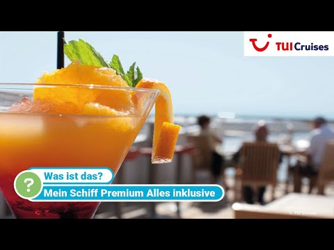 TUI Cruises: Das Premium Alles Inklusive Konzept