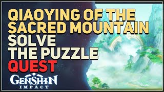 Solve the puzzle Qiaoying of the Sacred Mountain Genshin Impact